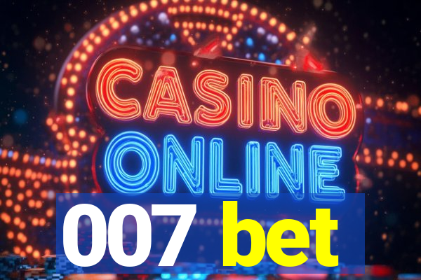 007 bet