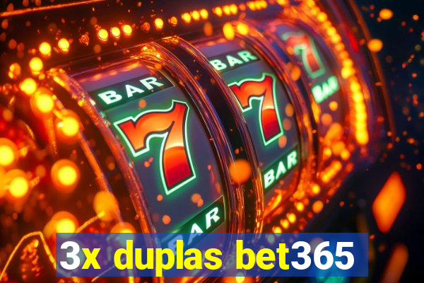 3x duplas bet365