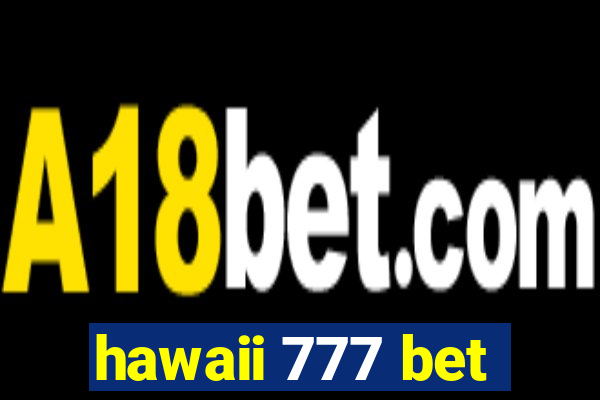 hawaii 777 bet