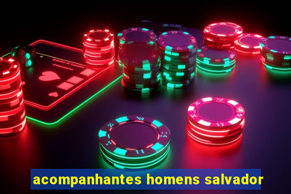 acompanhantes homens salvador