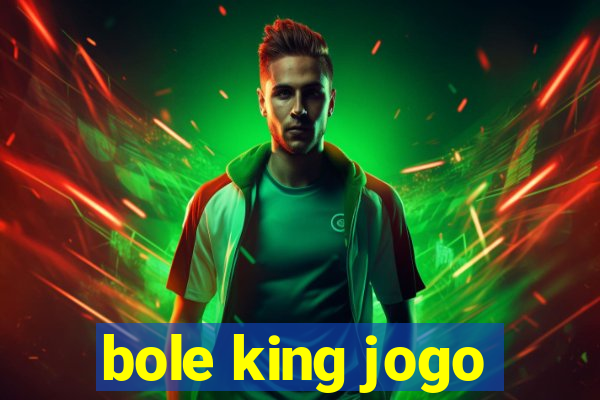 bole king jogo