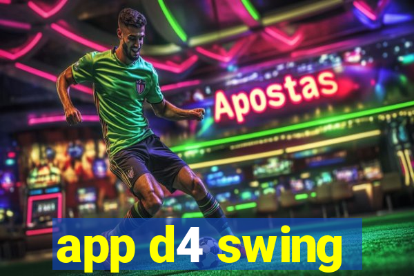 app d4 swing