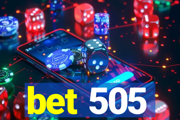 bet 505