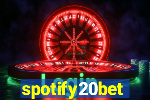 spotify20bet