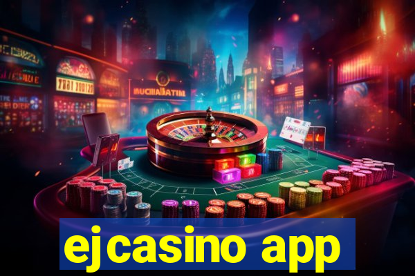 ejcasino app