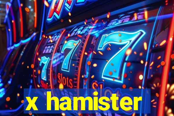 x hamister