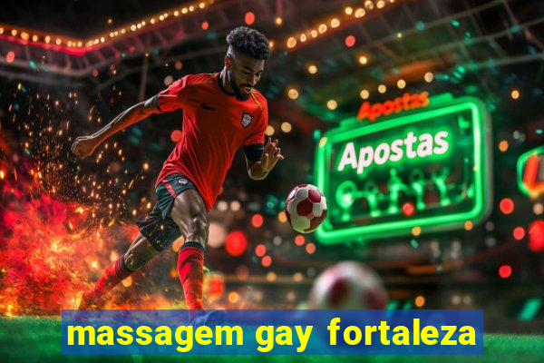 massagem gay fortaleza