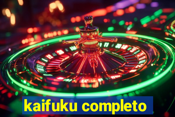 kaifuku completo