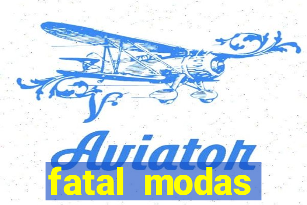 fatal modas barreiras bahia
