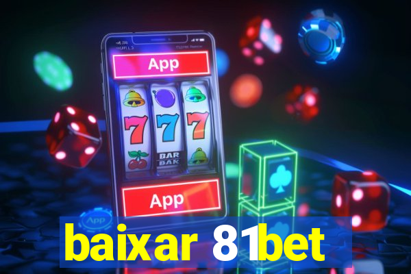 baixar 81bet