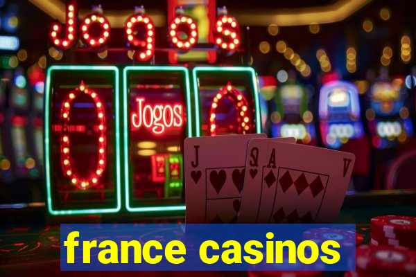 france casinos