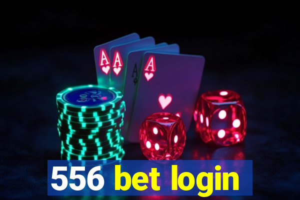 556 bet login