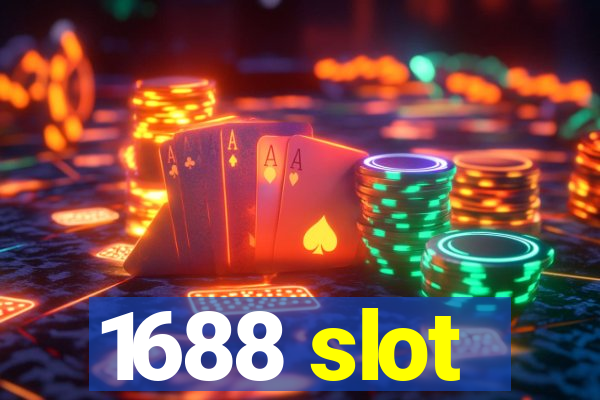 1688 slot