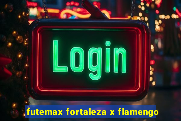 futemax fortaleza x flamengo