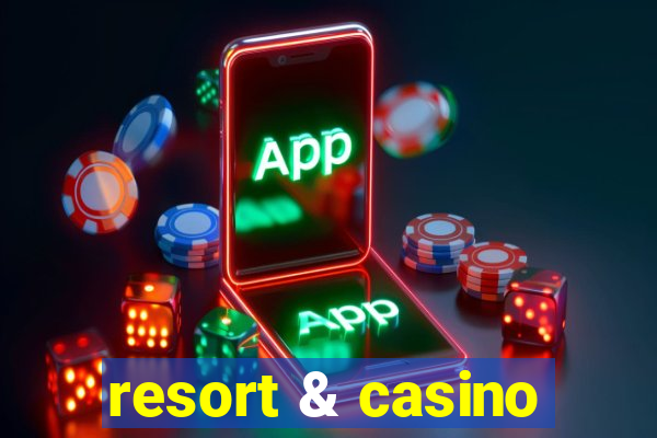 resort & casino