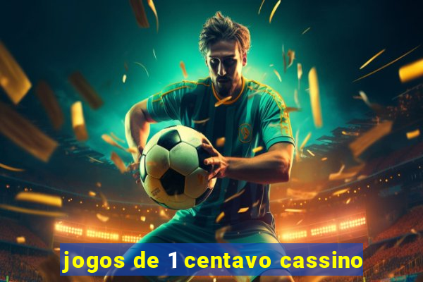 jogos de 1 centavo cassino