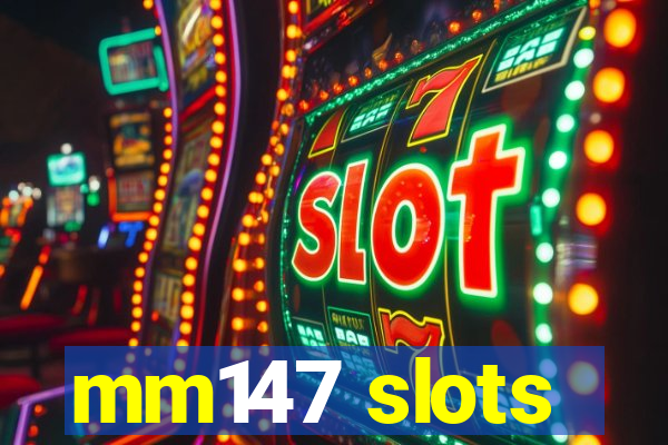 mm147 slots