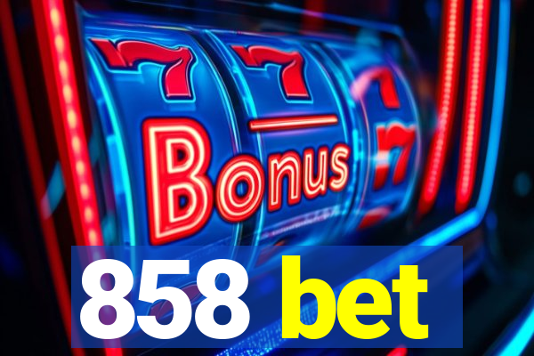 858 bet