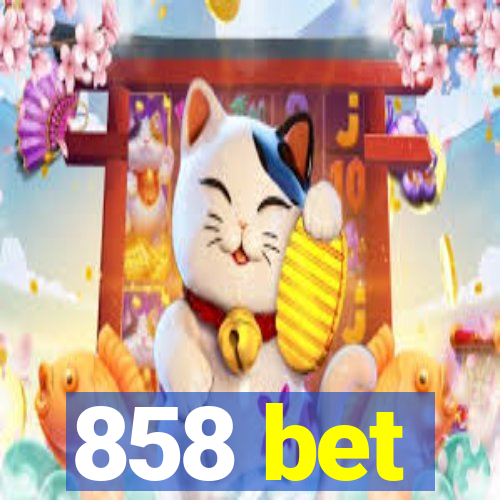 858 bet