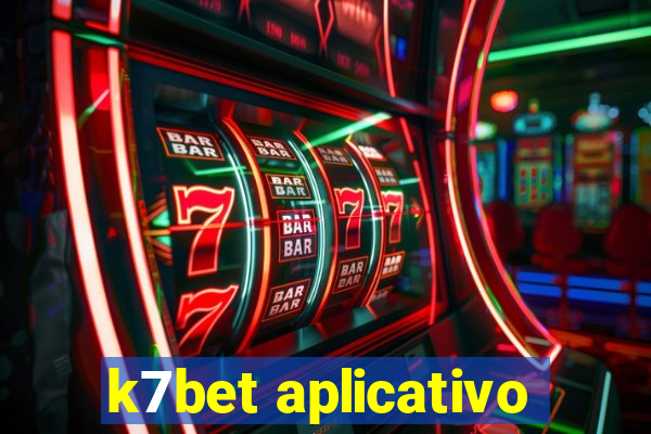 k7bet aplicativo