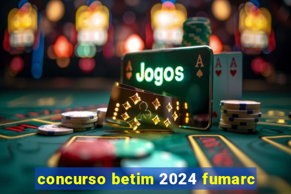 concurso betim 2024 fumarc