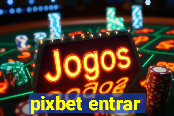 pixbet entrar