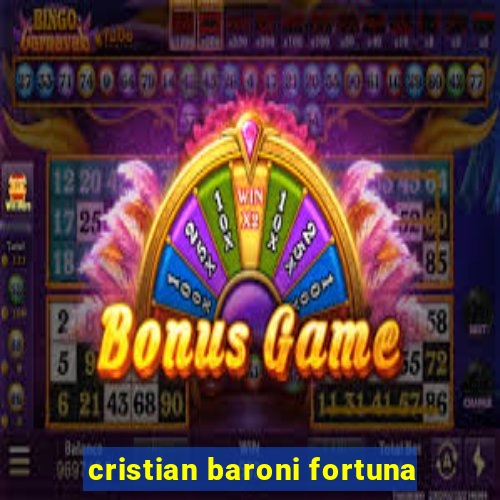 cristian baroni fortuna