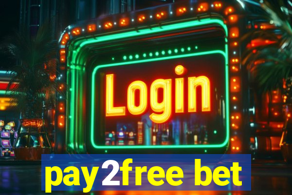 pay2free bet