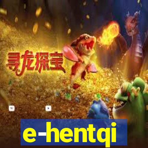 e-hentqi