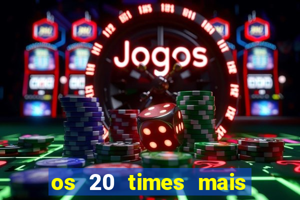 os 20 times mais antigos do brasil