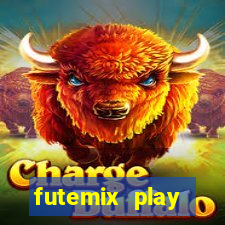 futemix play futebol ao vivo