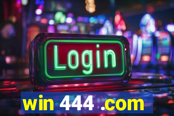 win 444 .com