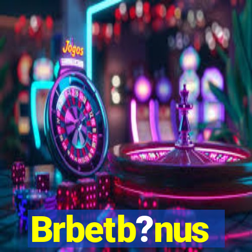 Brbetb?nus