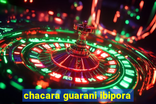 chacara guarani ibipora
