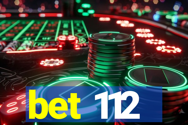 bet 112