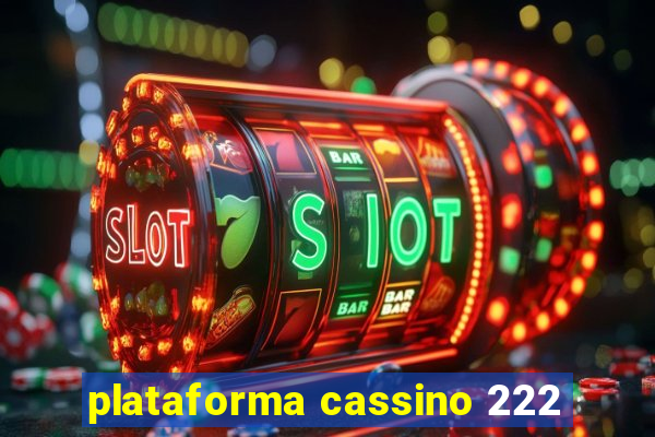 plataforma cassino 222