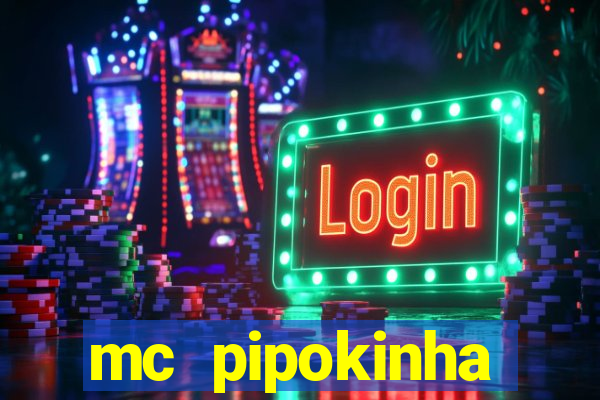 mc pipokinha privacy vazados