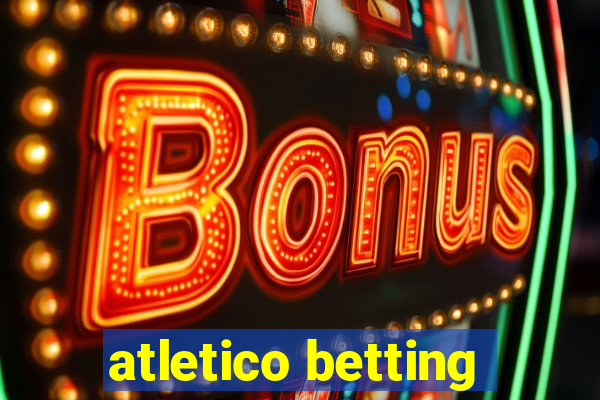 atletico betting