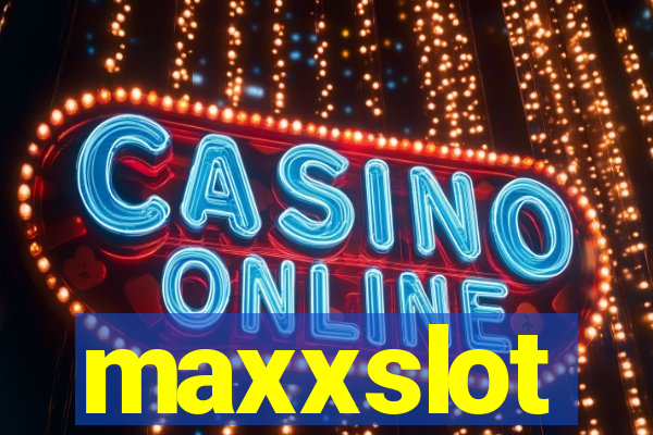 maxxslot