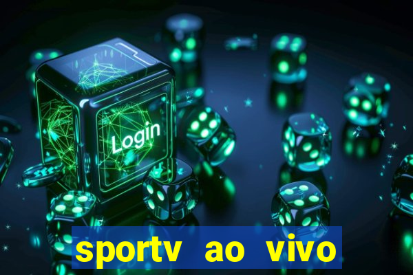 sportv ao vivo mega canais