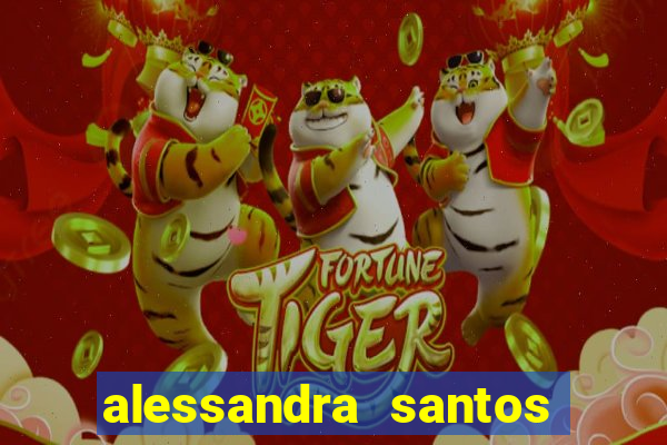 alessandra santos pregadora biografia