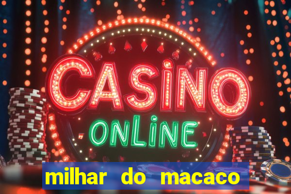 milhar do macaco que mais saem no jogo do bicho