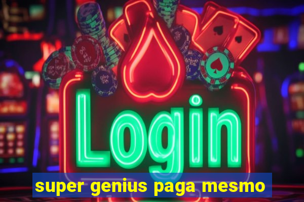 super genius paga mesmo