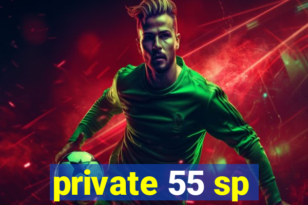 private 55 sp