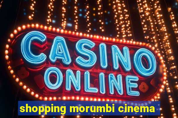 shopping morumbi cinema