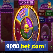 9080 bet com
