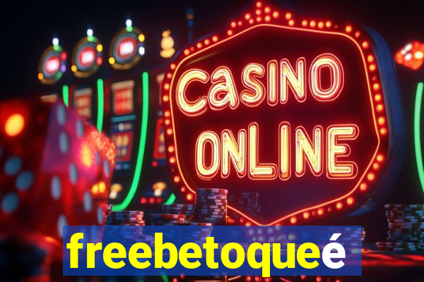 freebetoqueé