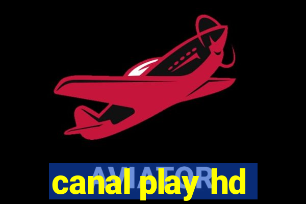 canal play hd