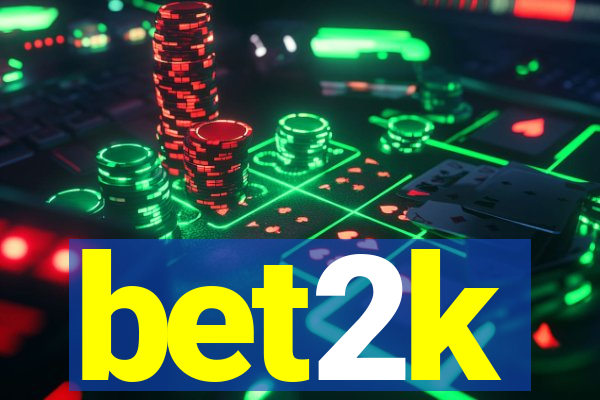 bet2k