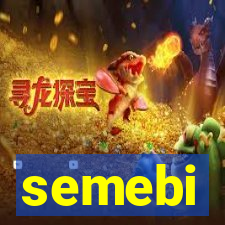 semebi